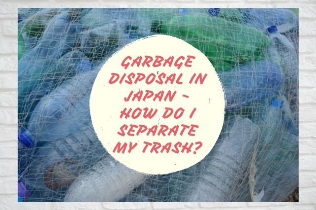 Garbage Disposal In Japan - How do I Separate my Trash ? - All Japan ...
